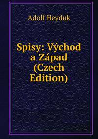 Spisy: Vychod a Zapad (Czech Edition)