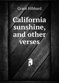 California sunshine, and other verses