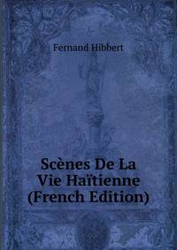Scenes De La Vie Haitienne (French Edition)