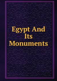 Egypt And Its Monuments