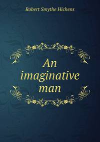 An imaginative man