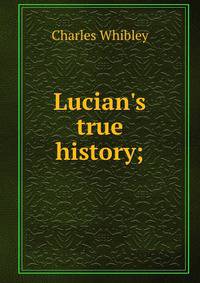 Lucian's true history;