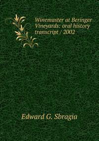 Winemaster at Beringer Vineyards: oral history transcript / 2002