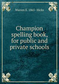 Champion spelling book, for public and private schools