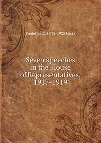 Seven speeches in the House of Representatives, 1917-1919