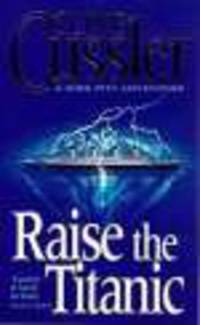 Raise the Titanic. Cussler C. / Поднять "Титаник"!