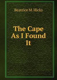 The Cape As I Found It
