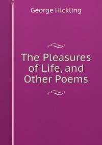 The Pleasures of Life, and Other Poems