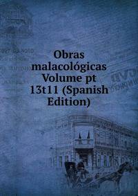 Obras malacologicas Volume pt 13t11 (Spanish Edition)