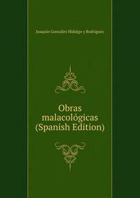 Obras malacologicas (Spanish Edition)