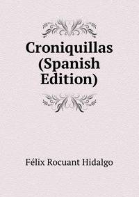 Croniquillas (Spanish Edition)