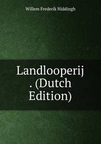 Landlooperij . (Dutch Edition)