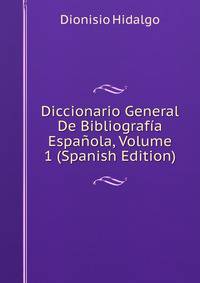 Diccionario General De Bibliografia Espanola, Volume 1 (Spanish Edition)