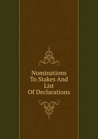 Nominations To Stakes And List Of Declarations