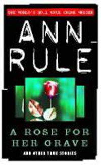 A Rose for Her Grave and Other True Stories