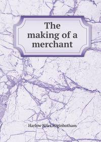 The making of a merchant