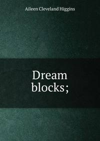 Dream blocks;