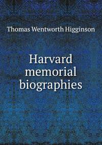 Harvard memorial biographies