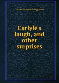 Carlyle's laugh, and other surprises