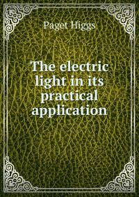 The electric light in its practical application