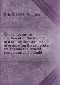 The temperature coefficient of the weight of a falling drop as a means of estimating the molecular weight and the critical temperature of a liquid