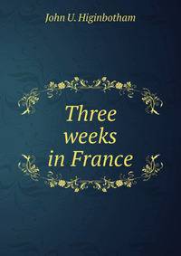 Three weeks in France