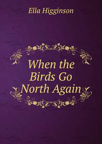 When the Birds Go North Again