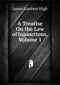 A Treatise On the Law of Injunctions, Volume 1