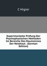 Experimentelle Prufung Der Psychophysischen Methoden Im Bereiche Des Raumsinnes Der Netzhaut . (German Edition)
