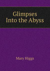 Glimpses Into the Abyss