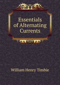 Essentials of Alternating Currents