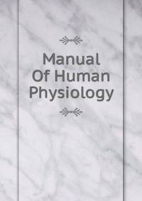 Manual Of Human Physiology