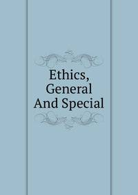Ethics, General And Special