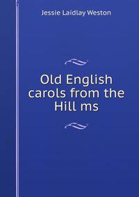 Old English carols from the Hill ms.