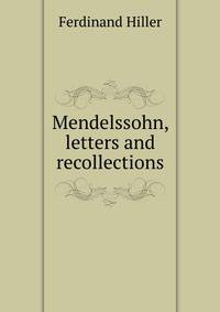 Mendelssohn, letters and recollections