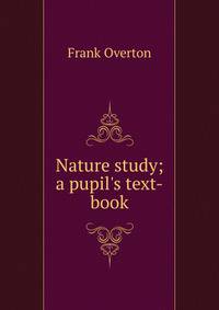 Nature study; a pupil's text-book