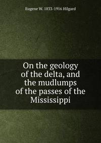 On the geology of the delta, and the mudlumps of the passes of the Mississippi