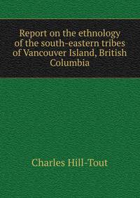 Report on the ethnology of the south-eastern tribes of Vancouver Island, British Columbia