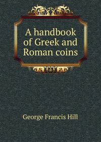 A handbook of Greek and Roman coins