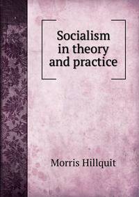 Socialism in theory and practice