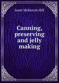 Canning, preserving and jelly making
