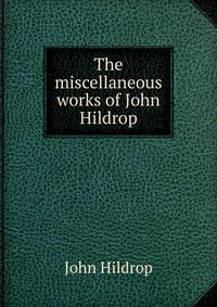 The miscellaneous works of John Hildrop