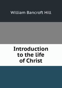 Introduction to the life of Christ
