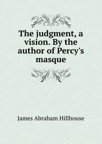 The judgment, a vision. By the author of Percy's masque