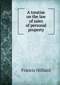 A treatise on the law of sales of personal property