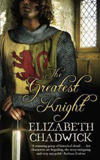 The Greatest Knight: The Story of William Marshal