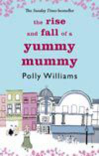 The Rise and Fall of a Yummy Mummy
