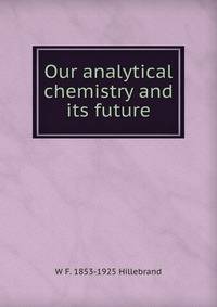 Our analytical chemistry and its future