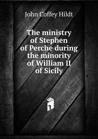 The ministry of Stephen of Perche during the minority of William II of Sicily