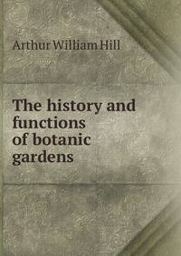 The history and functions of botanic gardens